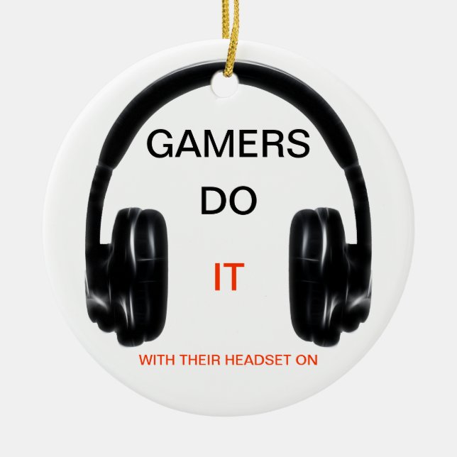 Gamers tun es. Mit ihrem Kopfhörer an! Keramikornament (Vorne)