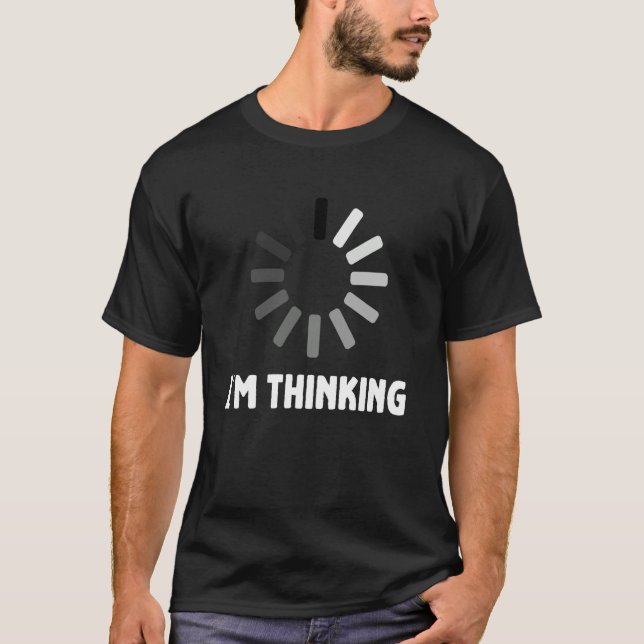 Gaming Computer Nerd Geek Loading Ich denke T-Shirt (Vorderseite)