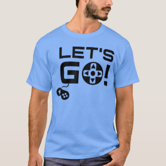 Gaming Controller Lets Go Gamer funny girl T-Shirt