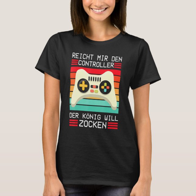 Gaming Game Console Enich Mir Den Controller König T-Shirt (Vorderseite)