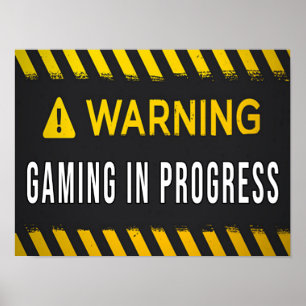 Gaming in Progress - Gaming in Echtzeit warnen Poster