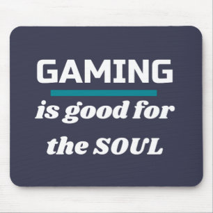 Gaming ist gut für Soul GAMERS Mousepad