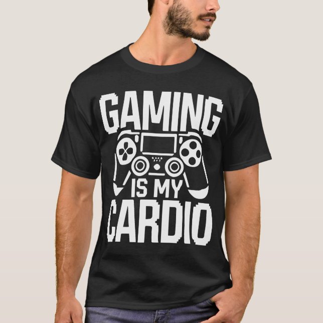 Gaming ist mein Cardio - Funny Gamer Spaß T-Shirt (Vorderseite)