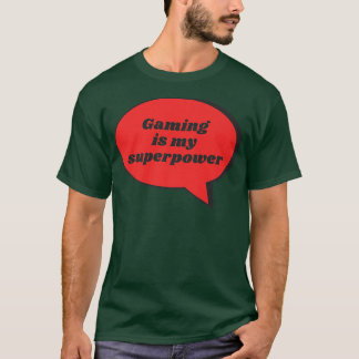 Gaming ist mein superpower Funny Sarcastic Gag Ges T-Shirt