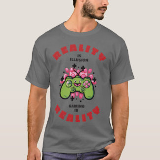 Gaming ist Realität Freund T-Shirt