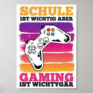 Gaming ist wichtig für die Schule, aber wichtig fü Poster