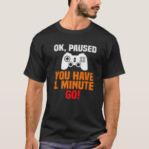 Gaming Joke Paused Game stört Videospiel T-Shirt