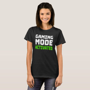Gaming-Modus aktiviert T-Shirt