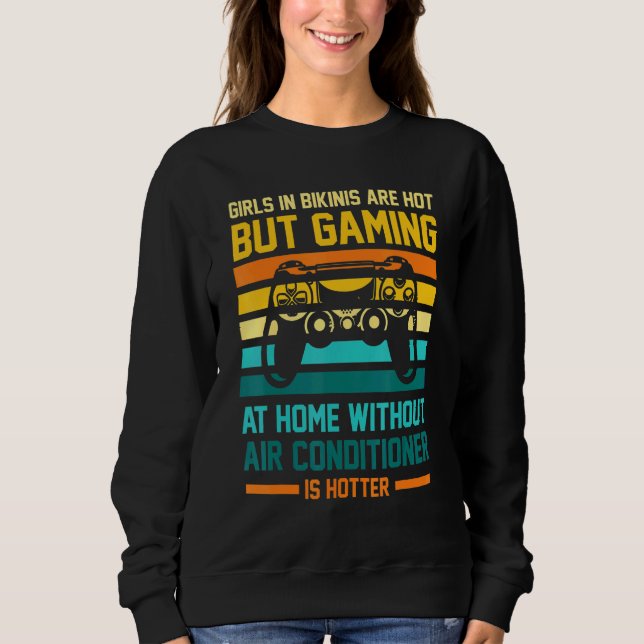Gaming ohne Klimaanlage ist heißeres Gaming Sweatshirt (Vorderseite)