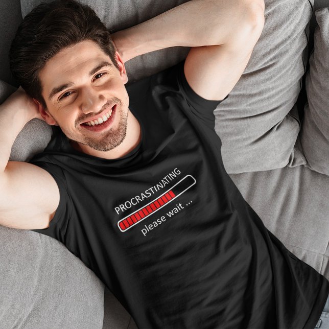 Gaming-Shirt - Aufschieben Bitte warten T-Shirt (Von Creator hochgeladen)