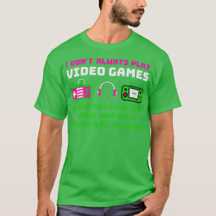 Gaming Spaß Ich spiele nicht immer Videospiele lus T-Shirt