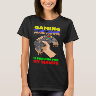 Gaming und Erdnussbutter schält sich nach meiner H T-Shirt