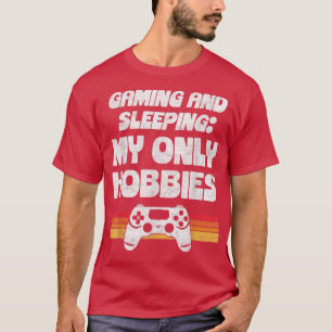 Gaming und Schlafen mein einziger Hobbies Videospi T-Shirt