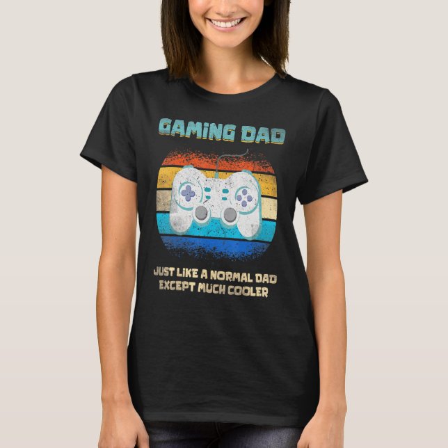 Gaming-Vater wie ein normaler Vater, außer viel Co T-Shirt (Vorderseite)