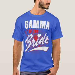 Gamma of Bride Wedding Party Matching Brautparty T-Shirt