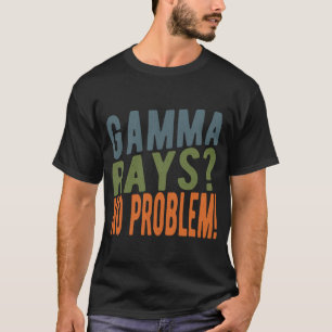 Gamma Rasy Kein Problem Nuklearer Ingenieur T-Shirt