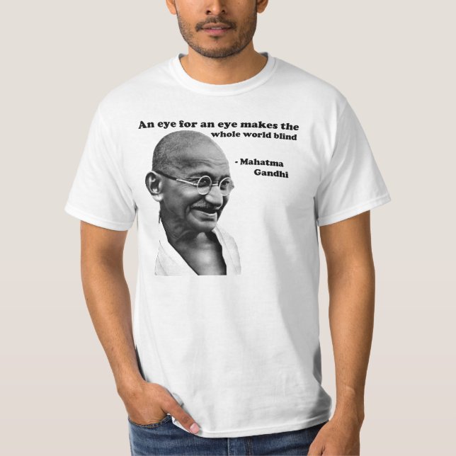 Gandhi: Auge für ein Auge T-Shirt (Vorderseite)