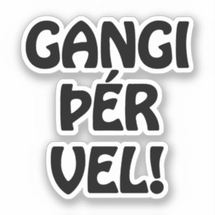 GANGI ÞÉR VEL! VIEL GLÜCK! Isländische Sprache Aufkleber
