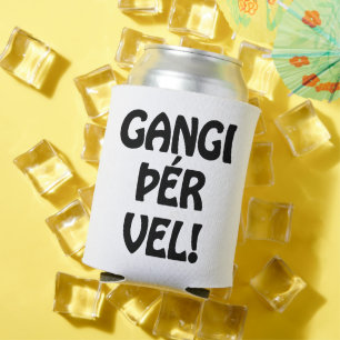 GANGI ÞÉR VEL! VIEL GLÜCK! Isländische Sprache Dosenkühler