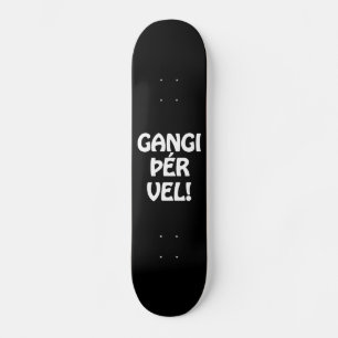 GANGI ÞÉR VEL! VIEL GLÜCK! Isländische Sprache Skateboard