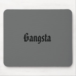 Gangsta Mausunterlage Mousepad