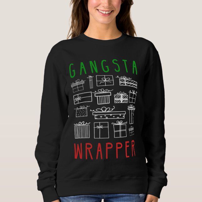 Gangsta Wrapper - Funny Christmas Zitat Sweatshirt (Vorderseite)