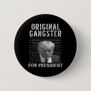 Gangster für Präsident Donald Trump 2024 Patriotic Button