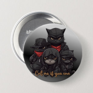 Gangster-Katzen-Button   Cat Me If You Can Button