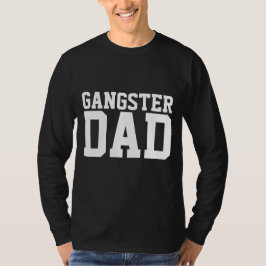 GANGSTER VATER VATER'S DAY T - SHIRT