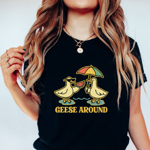 Gänse herum; Süße Tier Wortspiel Sommer Frauen T-S T-Shirt