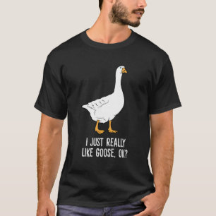 Gänse Ich mag Gänse einfach. T-Shirt