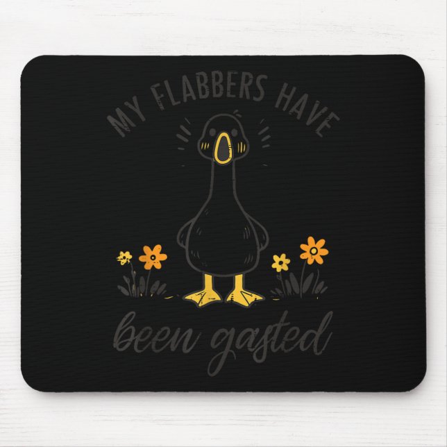 Gänse meine Flabbers wurden gezaubert lustige Männ Mousepad (Vorne)