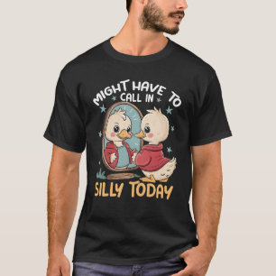 Gänse müssen heute vielleicht Alberne Ente vorn an T-Shirt