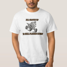 GANZ AUFGEWACHSEN UND NOCH, SPIELEND IM SCHMUTZ T-Shirt