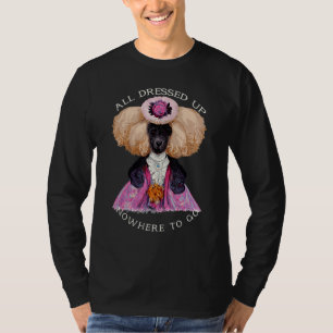 Ganz herausgeputzt und nirgends hin Fab Marie Anto T-Shirt
