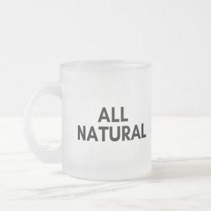 ganz natürlich mattglastasse