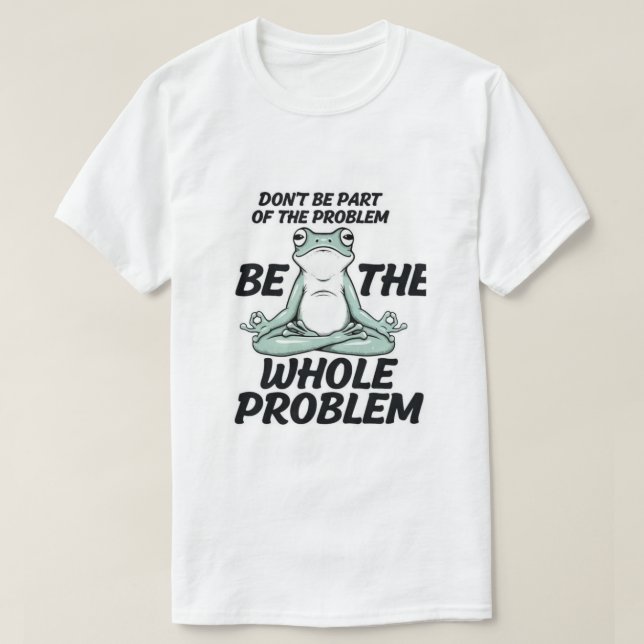 Ganzes Problem T-Shirt (Design vorne)