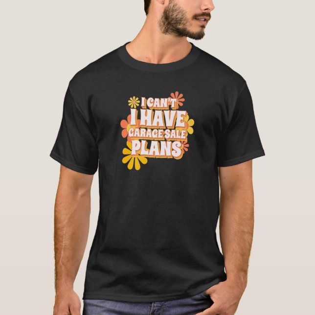 Garage Sale Picker Thrifter Ich habe Pläne Garage  T-Shirt (Vorderseite)