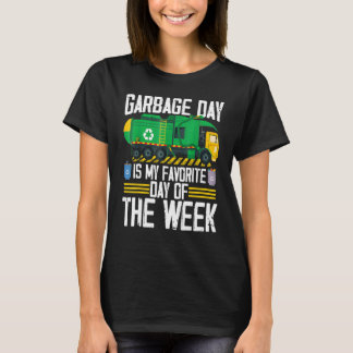 Garbage Day is My Favorite Day of The Week T-Shirt