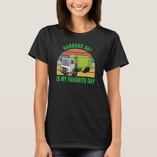 Garbage day is my favorite day Recycle planet eart T-Shirt (Vorderseite)