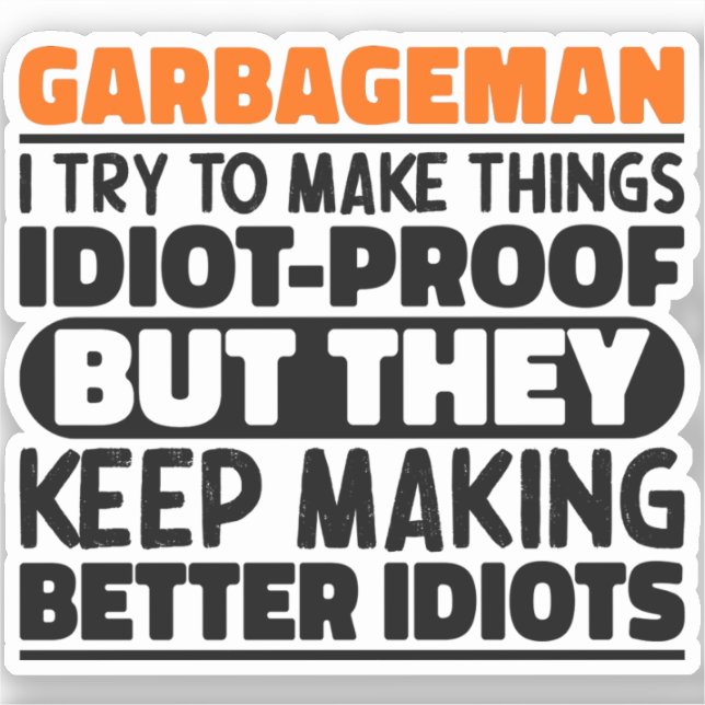Garbageman Ich versuche Dinge zu machen Lustige Sp Aufkleber (Vorderseite)
