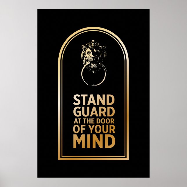 Garde an der Tür Ihres Geistes - Zitat Poster (Vorne)
