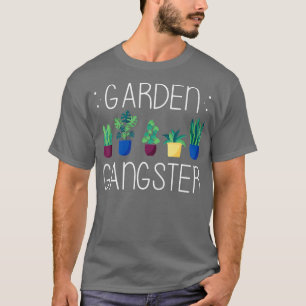 Garden Gangster - Gardening Gift for Gardeners T-Shirt