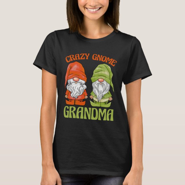 Garden Gnome Crazy Gnome Grandma T-Shirt (Vorderseite)