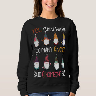 Garden Gnomes Gnome Lover Funny Gnome Garden Sweatshirt