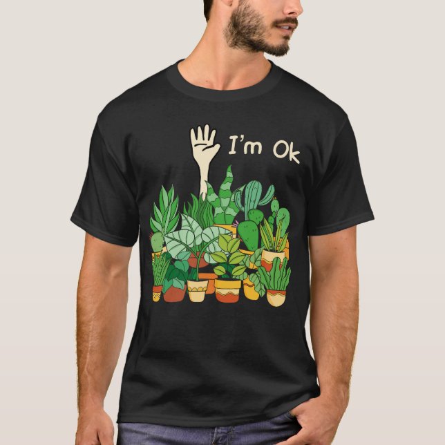 Garden I'm Ok Funny Gardens Pflanze Liebhaber T-Shirt (Vorderseite)