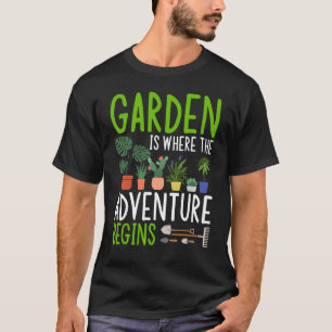 Garden ist der Ort, wo das Abenteuer beginnt Gard T-Shirt