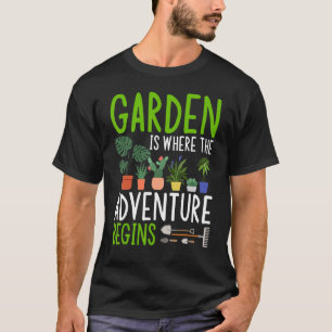 Garden ist der Ort, wo das Abenteuer beginnt Gard T-Shirt