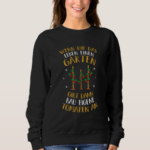 Garden Tomato Sprichwort Kleiner Garten Tomato Gar Sweatshirt