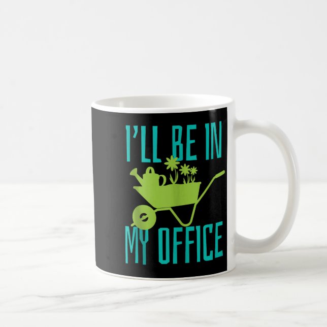 Gardener Gift I'll Be In My Office Garden Plant Ga Kaffeetasse (Rechts)